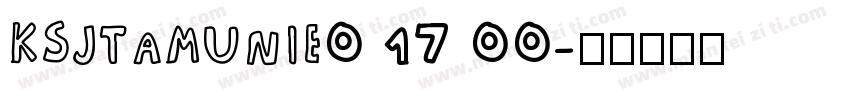 KSJTAMUNIE0 17 00字体转换